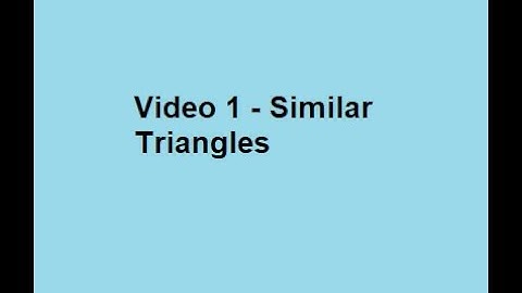 Video 1   Similar Triangles