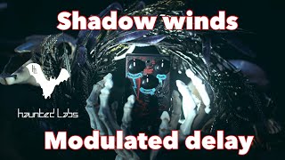 Haunted labs- Shadow Winds-Modulated Delay