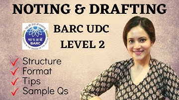 NOTING & DRAFTING- BARC UDCLEVEL 2 EXAM, NTA DU Assistant & Senior Assistant Exam 2021