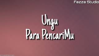 Para PencariMu - Ungu | Akulah Para PencariMu Ya Allah ( Lirik )