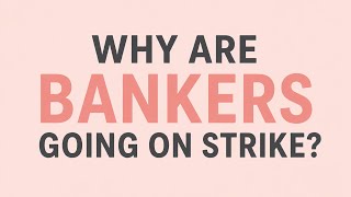 Why are banks going on a three day strike from 28-30 September Let me explain their demands