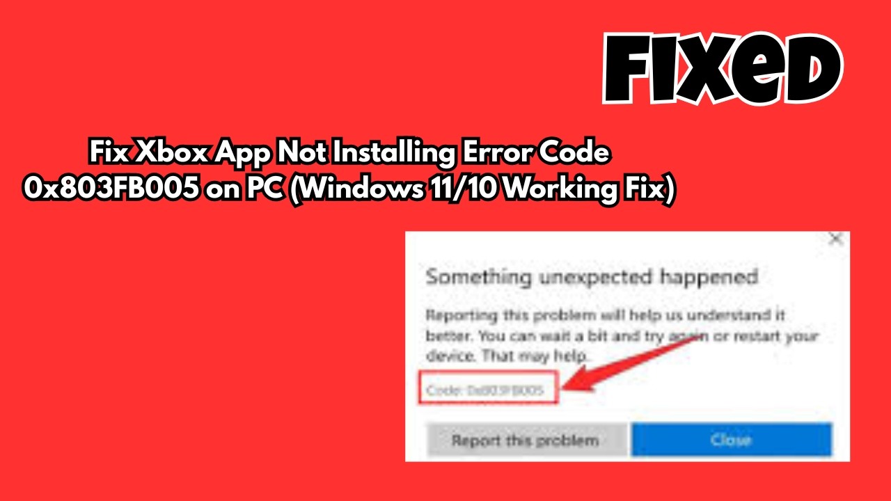 Fix Xbox App Not Installing Error Code 0x803FB005 on PC (Windows