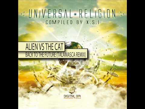 X.S.I. — Official - Alien vs The Cat - Back To The Future ( Talamasca Remix )