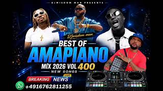 🔥 Best_of_Amapiano_Mix_2026_Vol._400_by_DJWisdom_Man!_Enjoy_the_hottest_Amapiano,_Afrobeat_&_club 🔥 Best_of_Amapiano_Mix_2026_Vol._400_by_DJWisdom_Man!_Enjoy_the_hottest_Amapiano,_Afrobeat_&_club