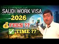 ✅ Saudi Arabia Work Visa Fees & Processing Time 2026 | खर्चा कितना और टाइम कितना लगेगा