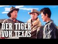 Der Tiger von Texas | GANZER WESTERNFILM | Wilder Westen | Alter Cowboyfilm