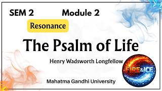The Psalm of Life by Henry Wadsworth Longfellow/Module 2/Sem 2/MG Uni/Eng+ Malayalam/B.com/BSW/BBA