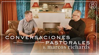 Marcos Witt Con Marcos Richards | Conversaciones Pastorales