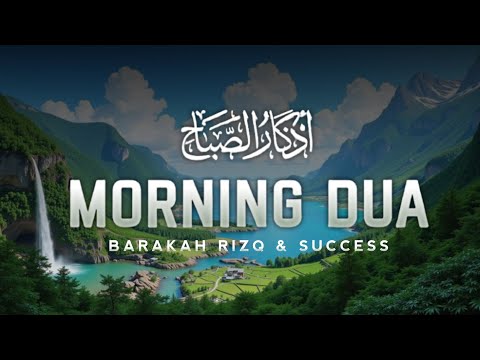 Morning Adhkar أذكار الصباح | Morning Dua For Success, Rizq and Protection in 2026 