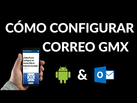 Cómo Configurar Correo GMX en Android y Outlook