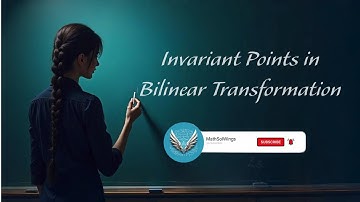 Invariant Points | Bilinear Transformation
