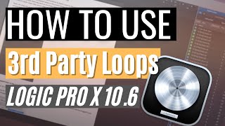 Use Third Party Loops in LOGIC PRO X 10.6