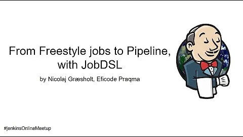 Online Meetup: From Freestyle jobs to Pipeline, with JobDSL