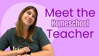Meet the HOMESCHOOL Teacher