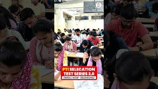 PTI SELECTION TEST SERIES 2.0 | TARGET PLUS, Real exam jaisa mahol