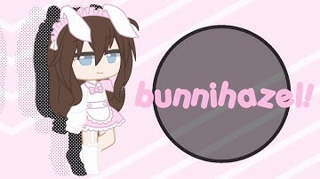 bunnihazel! Intro||READ PINNED COMMENT!