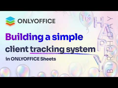 Building a simple client tracking system in ONLYOFFICE Spreadsheet Editor