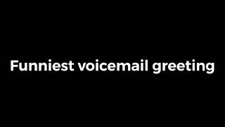 “Sorry but no one is available to answer your call at this time” Funny voicemail greeting!