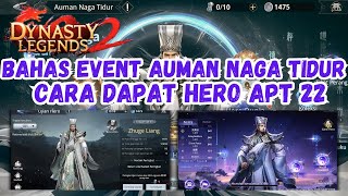 BAHAS EVENT AUMAN NAGA TIDUR   TIPS/CARA MENDAPATKAN HERO APT 22|DYNASTY LEGENDS 2