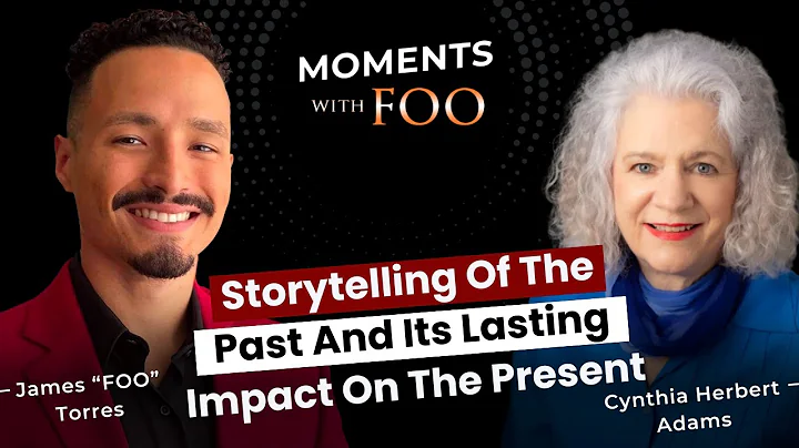 Cynthia Herbert Adams Storytelling of the Past and Its Lasting Impact on the Present