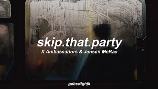 skip.that.party by X Ambassadors & Jensen McRae // Sub. Español