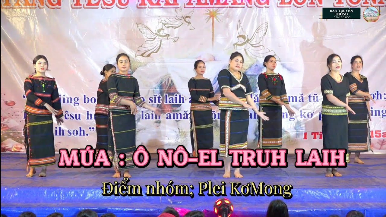 MÚA - Ô NÔ - EL TRUH LAIH - Plei KơMong