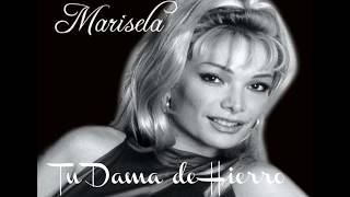 Marisela - Tu Dama de Hierro / Original HQ
