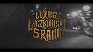 Łukasz Łyczkowski & 5 RANO - "Obudź się i żyj" chords