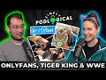 Only Fans, Tiger King &amp; Professional Wrestling - SimplyPodLogical #8