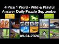 4 Pics 1 Word ANSWER 24 September 2026 Wild amp Playful 4 Pics 1 Word ANSWER 24 September 2026 Wild amp Playful