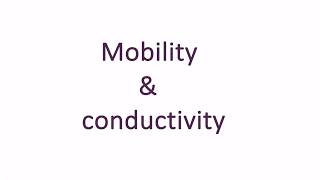 Mobility & conductivity for metals and semiconductor