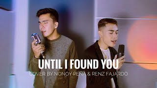 Until I Found You (Stephen Sanchez) Cover by Nonoy Peña & Renz Fajardo - Performance Video