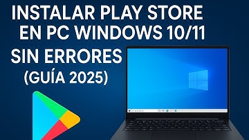 🚀 Instalar Play Store en PC Windows 10/11 SIN Errores (Guía 2025)