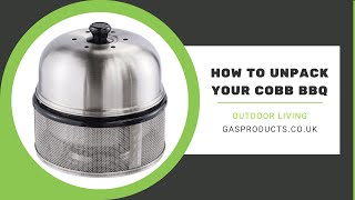 How to unpack your Cobb BBQ