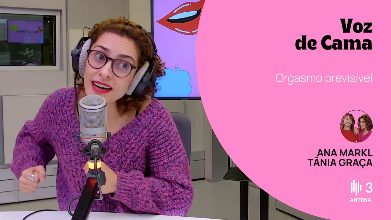 Orgasmo previsível | Voz de Cama | Antena 3