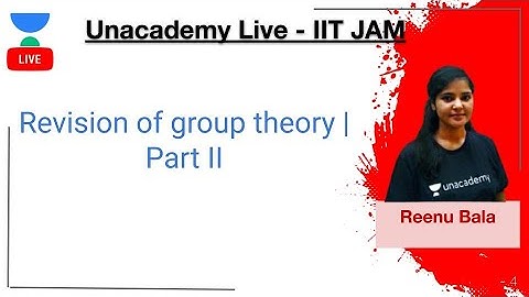 Revision of group theory | Part II | IIT JAM | Reenu Bala | JAM 2020 | Unacademy Live