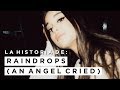La historia de: RAINDROPS (AN ANGEL CRIED) - ARIANA GRANDE