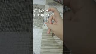 67 hand tutorial