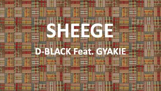 Sheege  D Black Feat Gyakie akanenglish U0026 French S