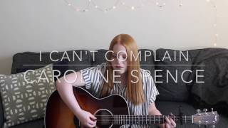 I Can't Complain - Caroline Spence (cover)
