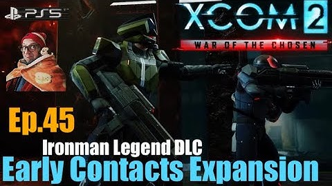 Ep.45 ‘Find the General🎖️&Network Tower’ XCOM2 WOTC Early Contacts Expansion.