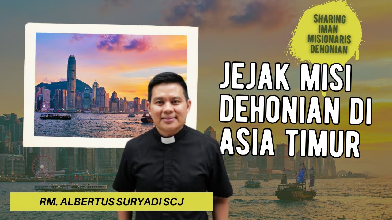 Jejak Hati Yesus Lewat Misi Dehonian di Asia - Bersama Rm. Albertus Suryadi SCJ