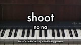 shoot - no na | Piano Karaoke by Andre Panggabean