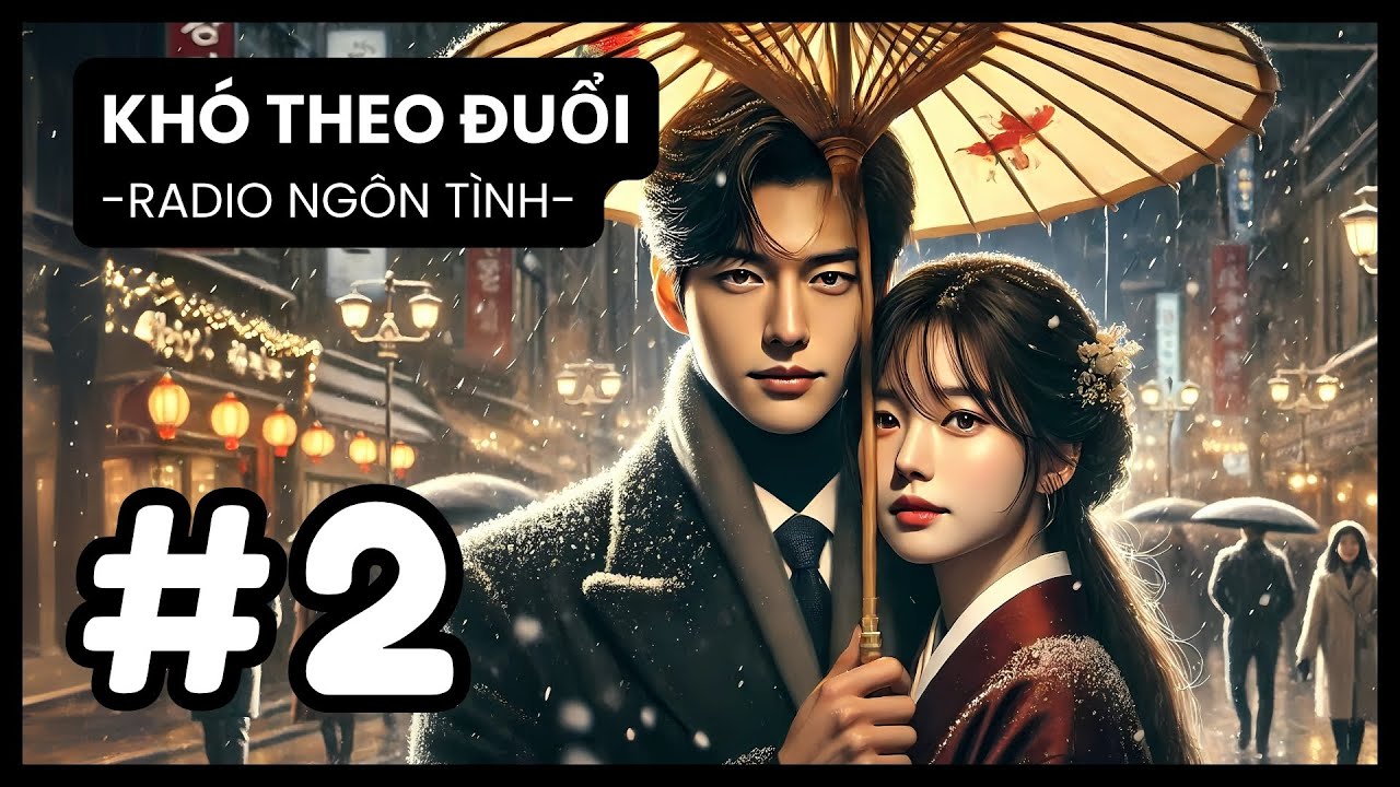 [Tập 2] Cạm Bẫy Tình Yêu Của Chàng Tổng Tài Lạnh Lùng và Cô Nàng Báo Thù | Radio Ngôn Tình - youtube
