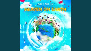 HEAVEN ON EARTH - Mical Teja and Vghn