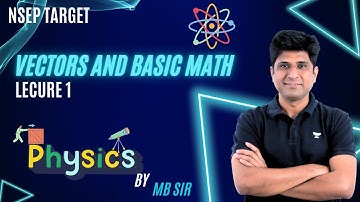 L-1 Vectors and Basic Math | NSEP 2025 | Mohit Bhargava | Let