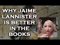 Jaime Lannister - Changes Made - Books vs Show - Game of Thrones