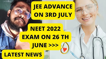 JEE ADVANCED ON 3RD JULY/ NEET 2022 ON 26TH JUNE /LATEST NEWS /OFFICIAL NOTICE RELEASED #LATESTNEWS