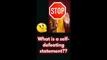 What is a self-defeating statement??