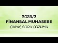 SMMM - SGS - 2023/3 - Finansal Muhasebe Çıkmış Sınav Soruları Çözümü